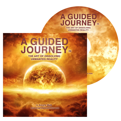 a guided journey in the art of dissolving unwanted reality, an audio journey with amyra mah