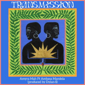 amyra mah feat ambasa mandela transmission